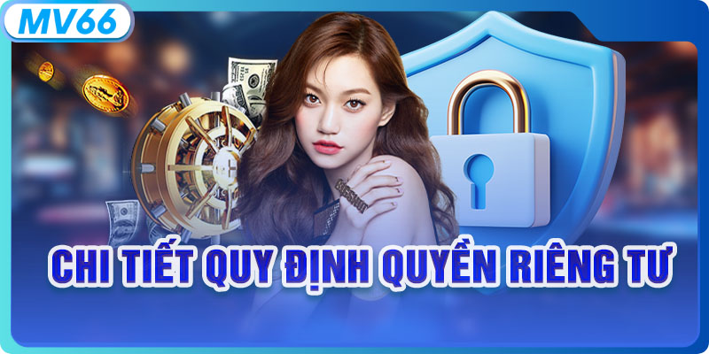 Chi tiết quy định quyền riêng tư