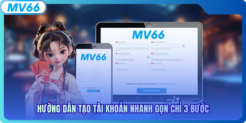 Hướng dẫn tạo tài khoản nhanh gọn chỉ 3 bước