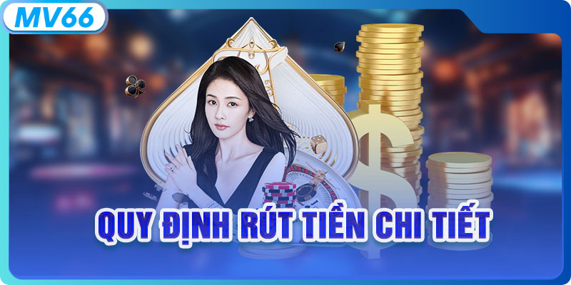 Quy định rút tiền chi tiết