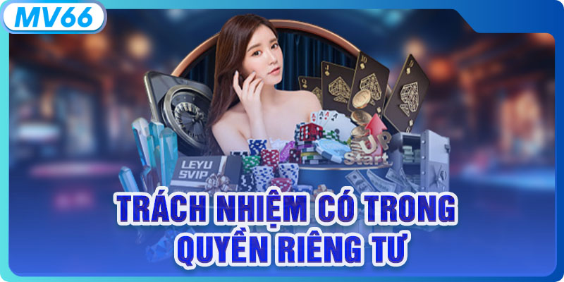 Trách nhiệm có trong quyền riêng tư